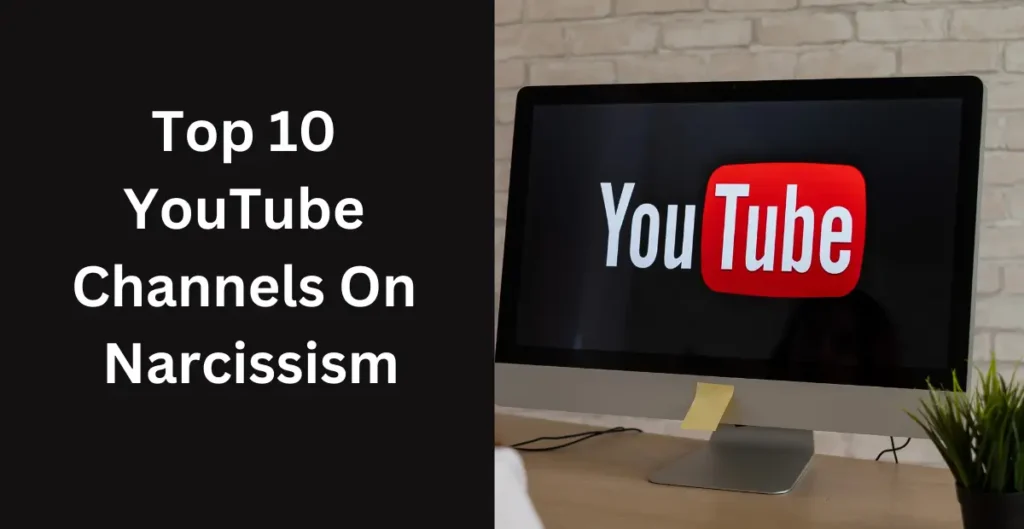 Top 10 youtube channels on narcissism in 2024