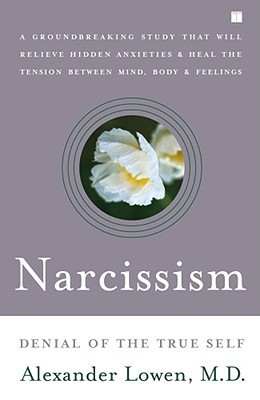 Narcissism: Denial of the True Self Narcissism book