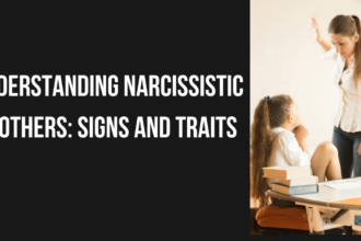 Understanding Narcissistic Mothers: Signs and Traits