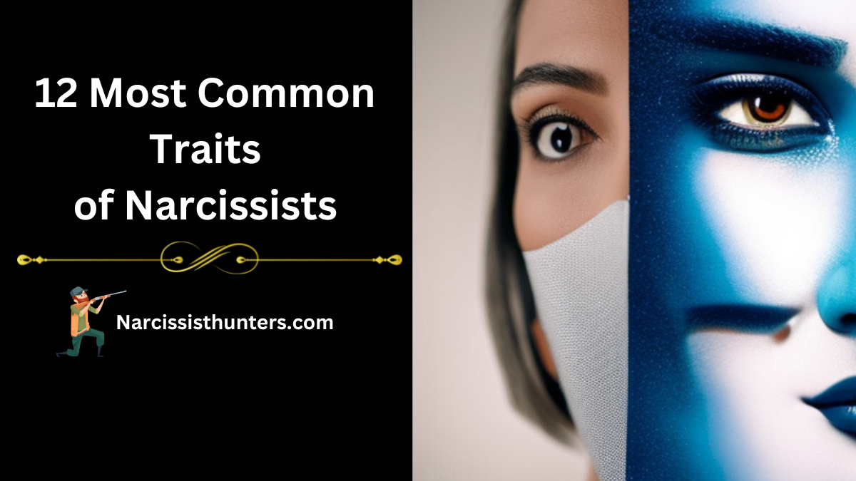 12 Most Common Traits of Narcissists
