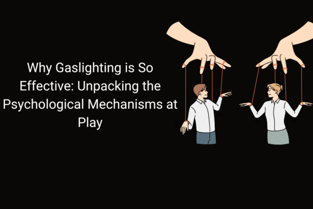 Why Gaslighting is So Effective: Unpacking the Psychological Mechanisms at Play
