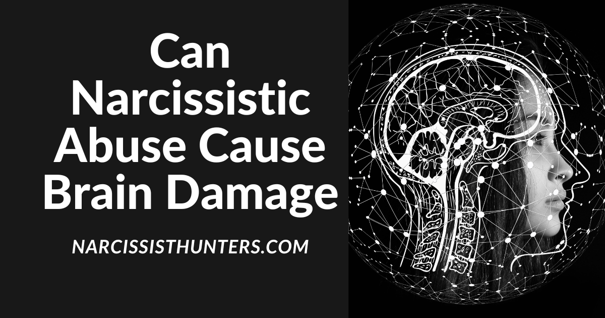 Does Narcissistic Abuse Cause Brain Damage