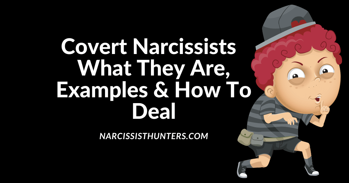 Covert Narcissists – What They Are, Examples & How To Deal