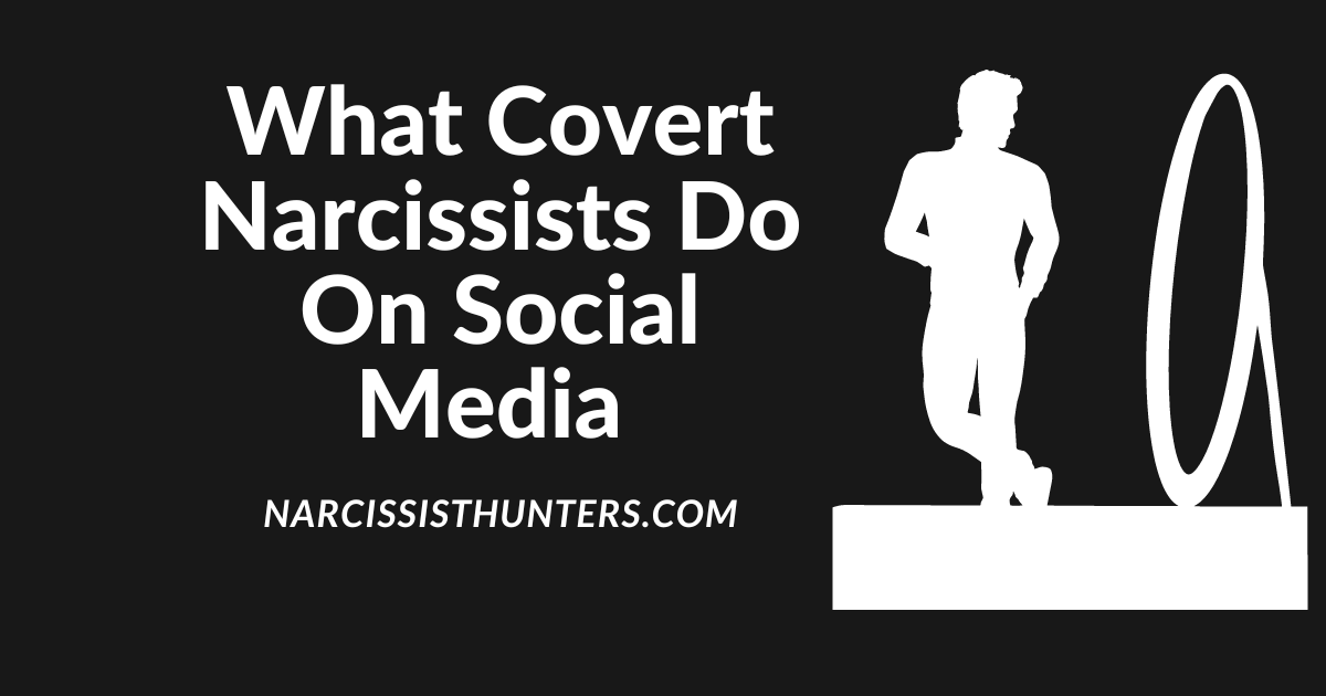 What Covert Narcissists Do On Social Media