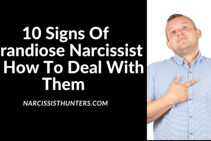10 Signs Of Grandiose Narcissist & How To Deal With Them