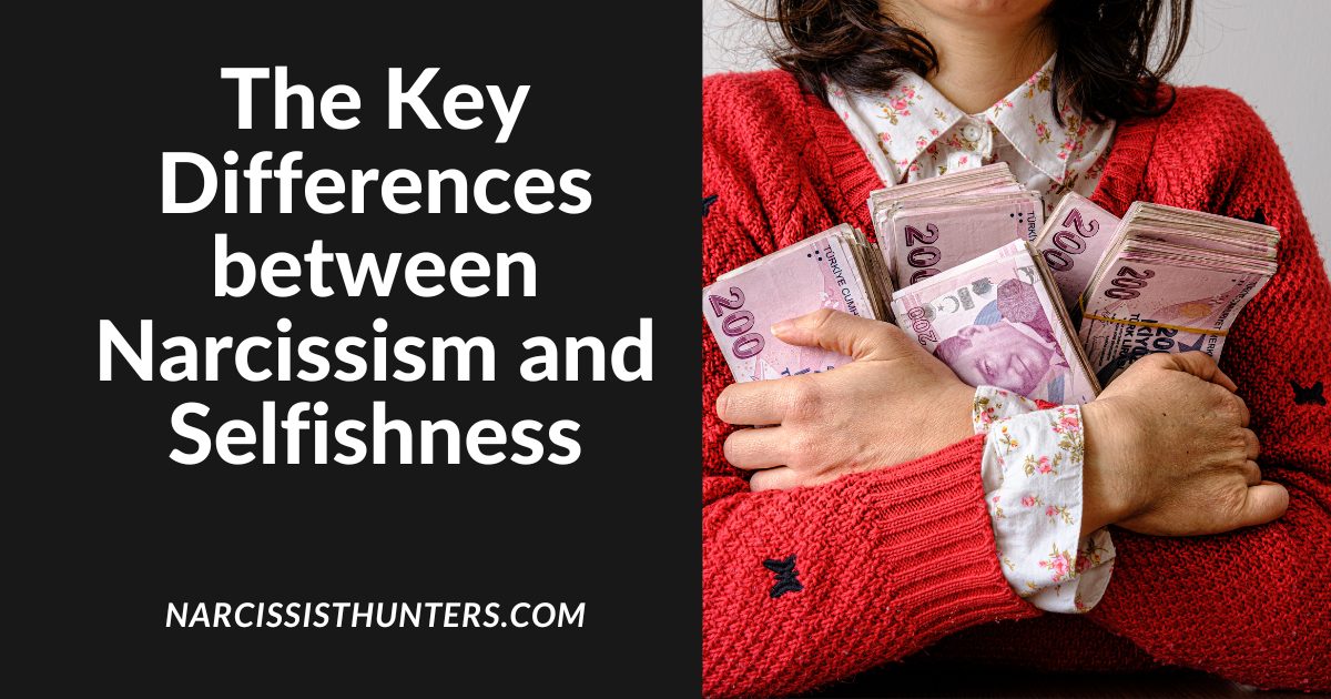 The Key Differences Between Narcissism And Selfishness