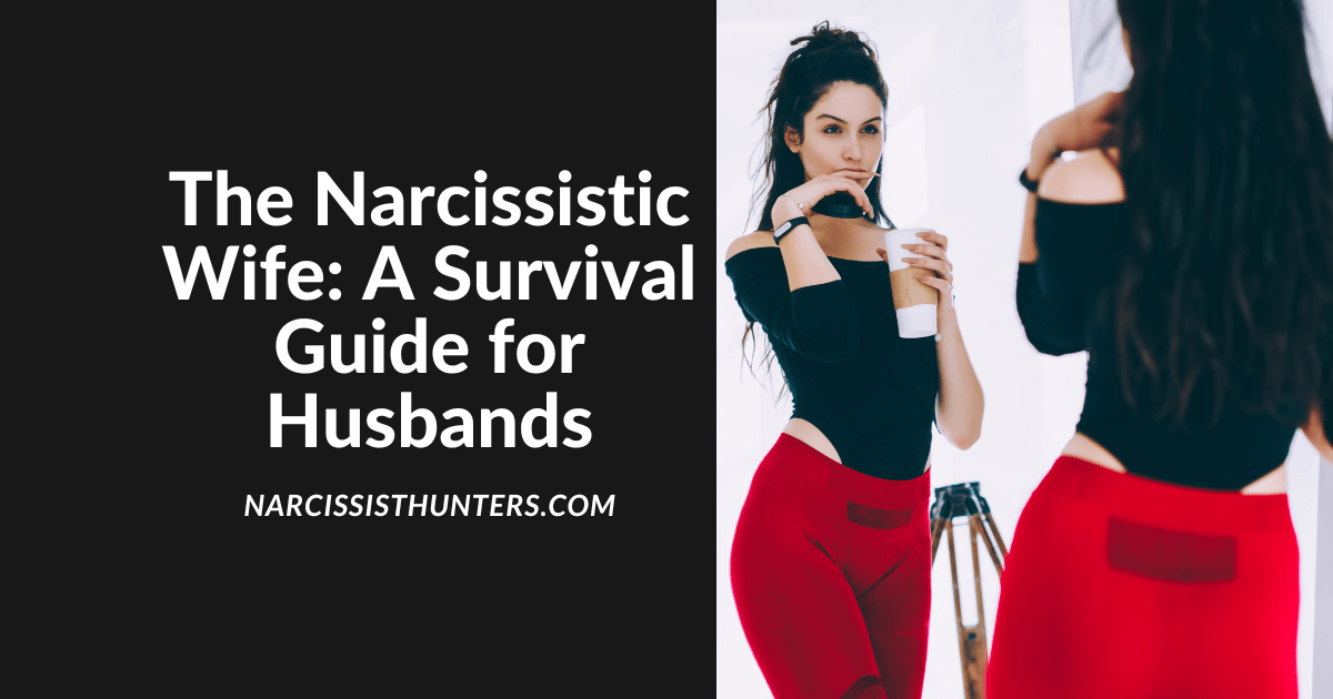 The Narcissistic Wife: Signs, Traits, And How To Deal