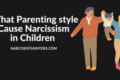 What Parenting style Cause Narcissism in Children