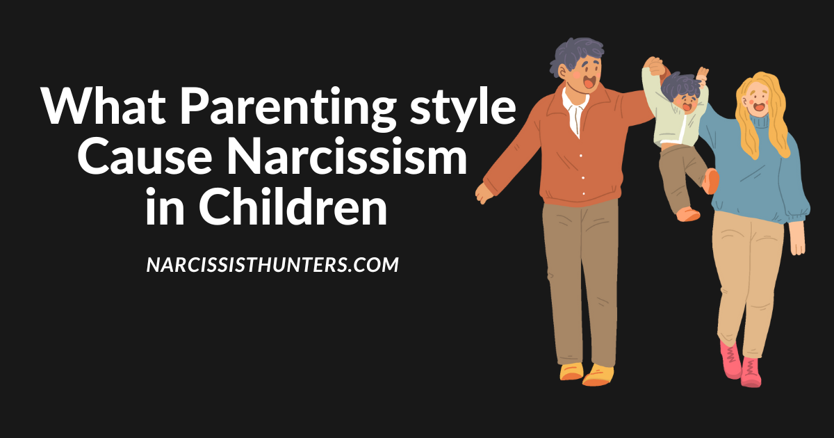 How Different Parenting Styles Influence the Risk of Narcissism in Children