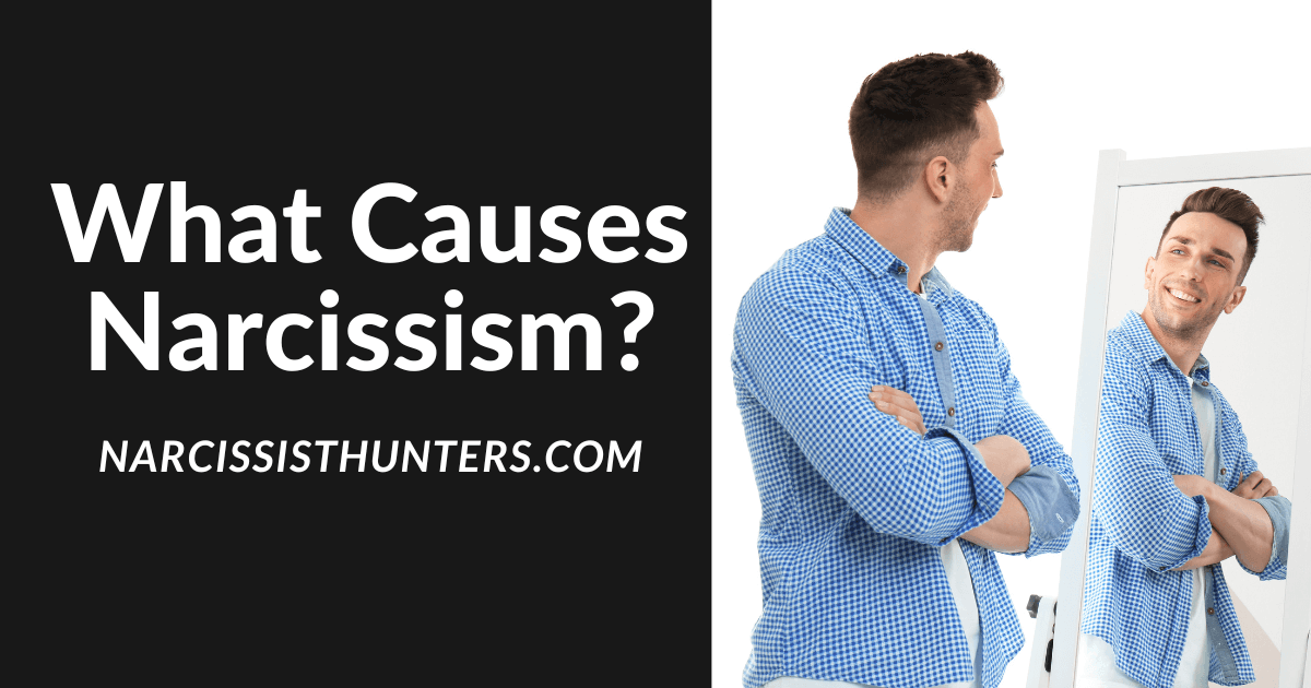 Nature Or Nurture: What Causes Narcissism