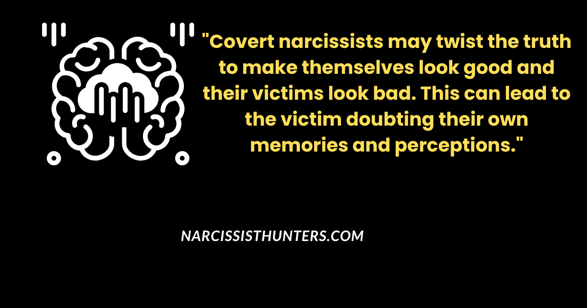 Covert narcissists can use various tactics to manipulate and brainwash their victims. 