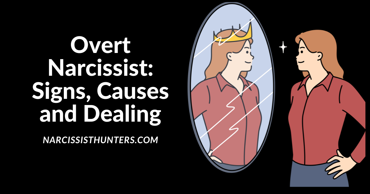 Overt Narcissist: Signs, Examples, Causes And How To Deal