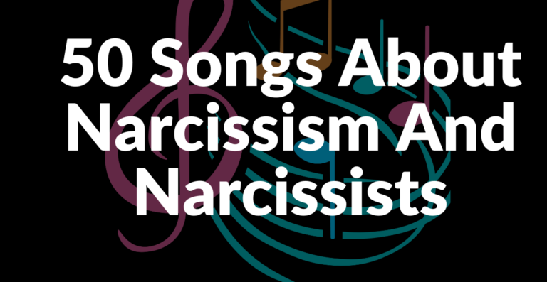 50 Songs About Narcissism And Narcissists (Fascinating Tracks)