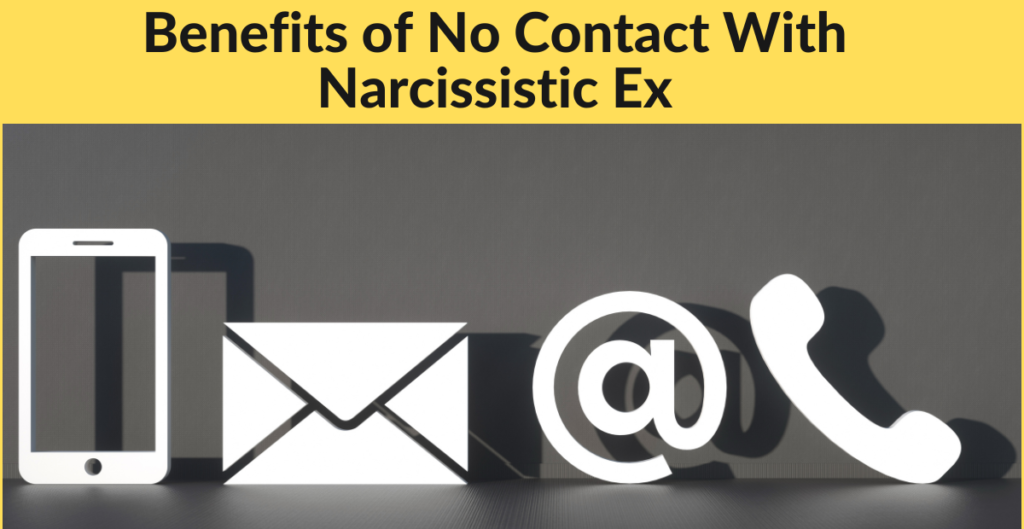 Benefits of No Contact With Narcissistic Ex