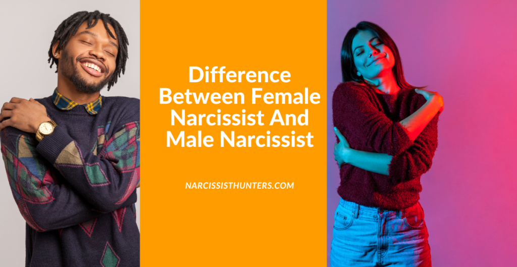 Difference Between Female Narcissist And Male Narcissist