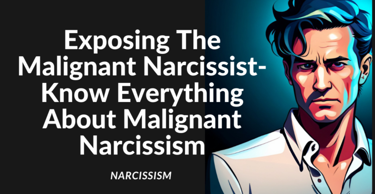 Warning Signs of Malignant Narcissism and What to Do