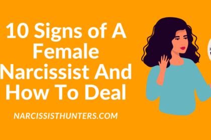 What is A Female Narcissist? 10 Signs and How To Deal