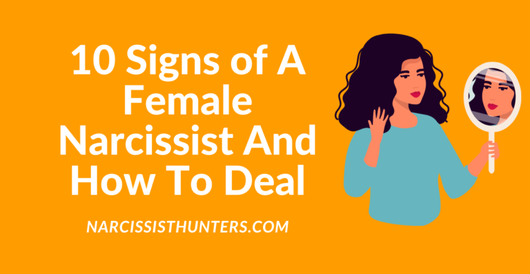 What is A Female Narcissist? 10 Signs and How To Deal