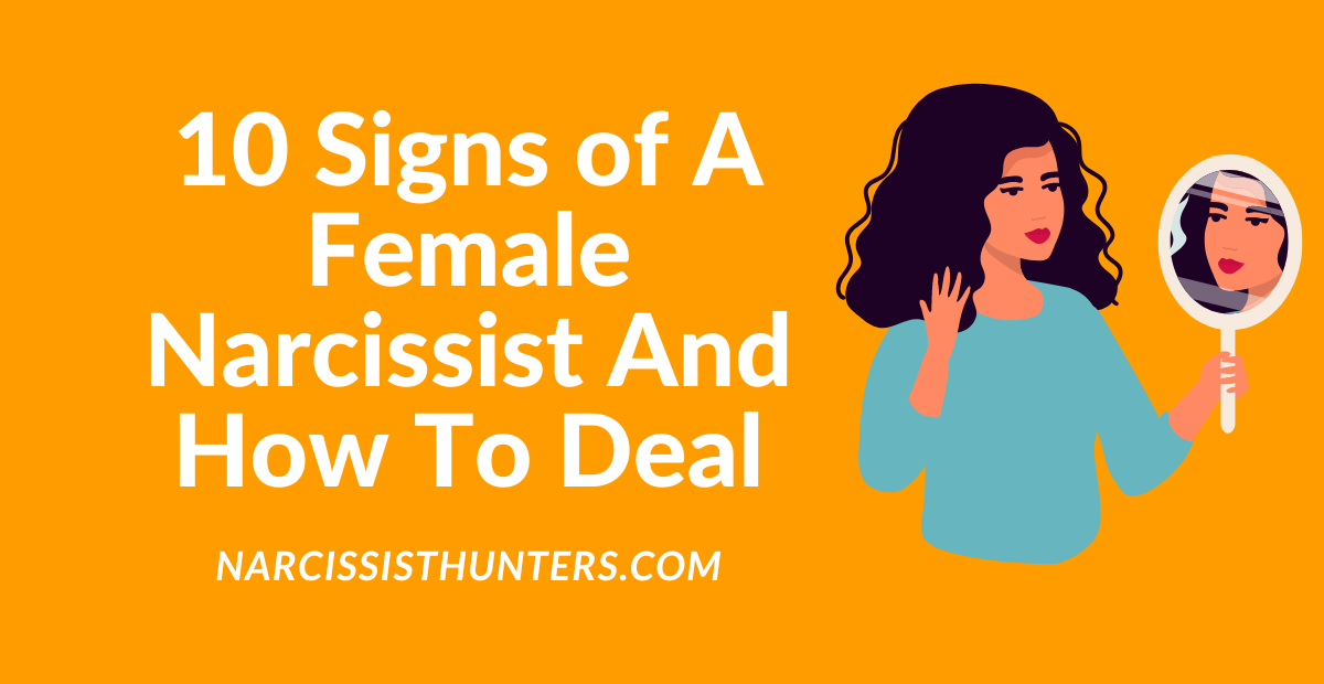 What Is A Female Narcissist 10 Signs And How To Deal 3647