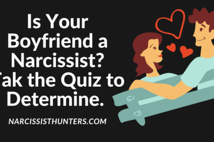 Is My Boyfriend a Narcissist Quiz
