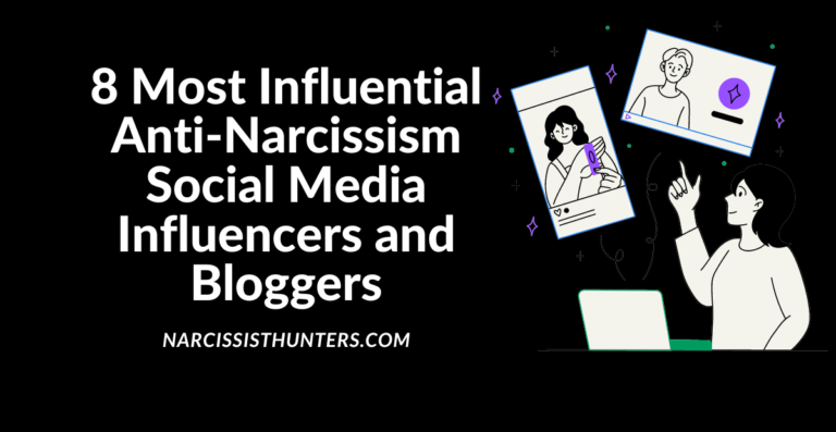 8 Most Influential Anti-Narcissism Social Media Influencers and Bloggers