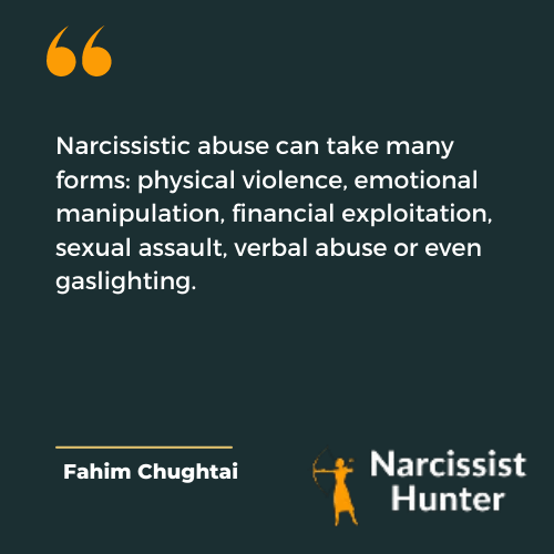 Narcissistic abuse can take many forms: physical violence, emotional manipulation, financial exploitation, sexual assault, verbal abuse or even gaslighting.