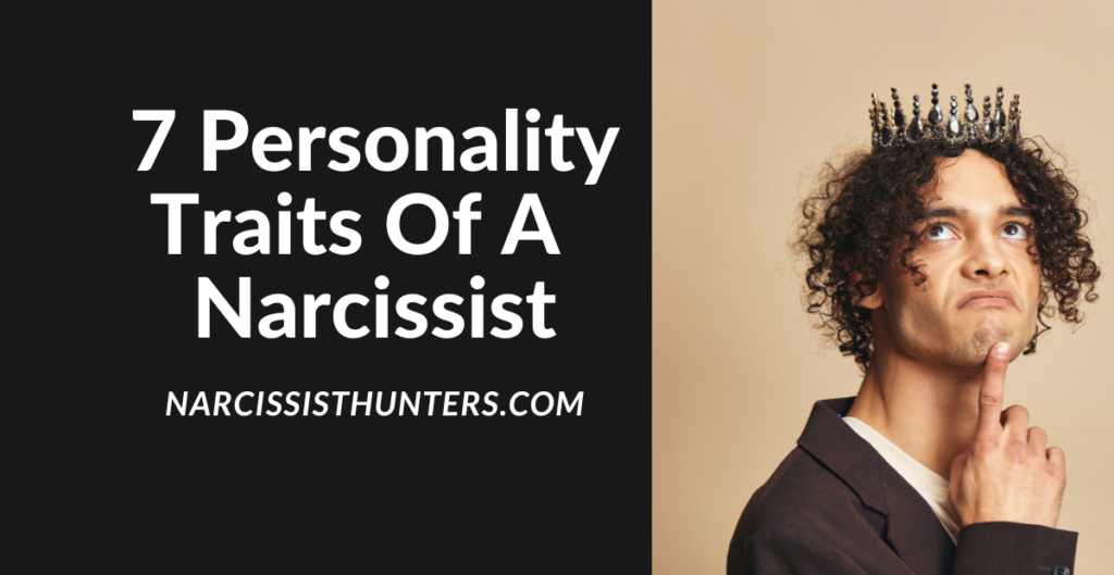 7 Personality Traits of A Narcissist