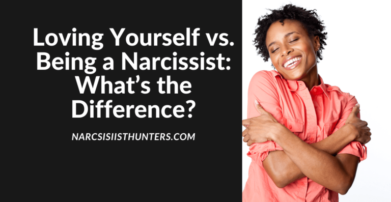 Loving Yourself vs. Being a Narcissist: What’s the Difference?