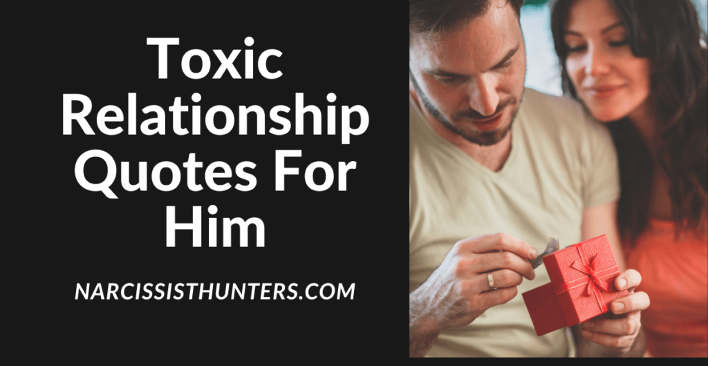 Toxic Relationship Quotes For Him