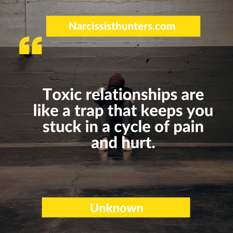 Toxic relationships are like a trap that keeps you stuck in a cycle of pain and hurt