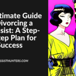The Ultimate Guide to Divorcing a Narcissist: A Step-by-Step Plan for Success