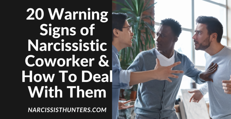 20 Warning Signs of Narcissistic Coworker & How To Deal With Them