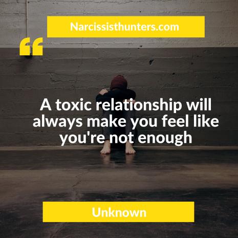 A toxic relationship will always make you feel like you're not enough. Toxic relationships quotes