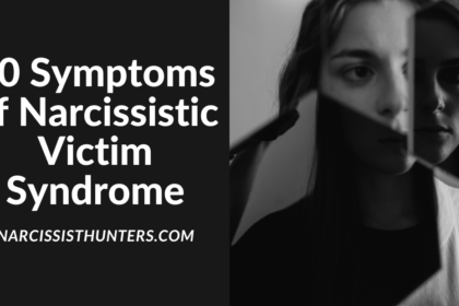 20 Symptoms of Narcissistic Victim Syndrome