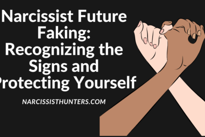 Narcissist future faking