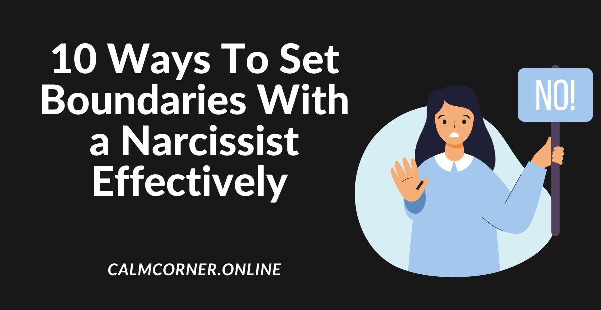 10 Ways To Set Boundaries With a Narcissist Effectively
