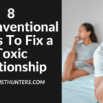 Ways To Fix a Toxic Relationship