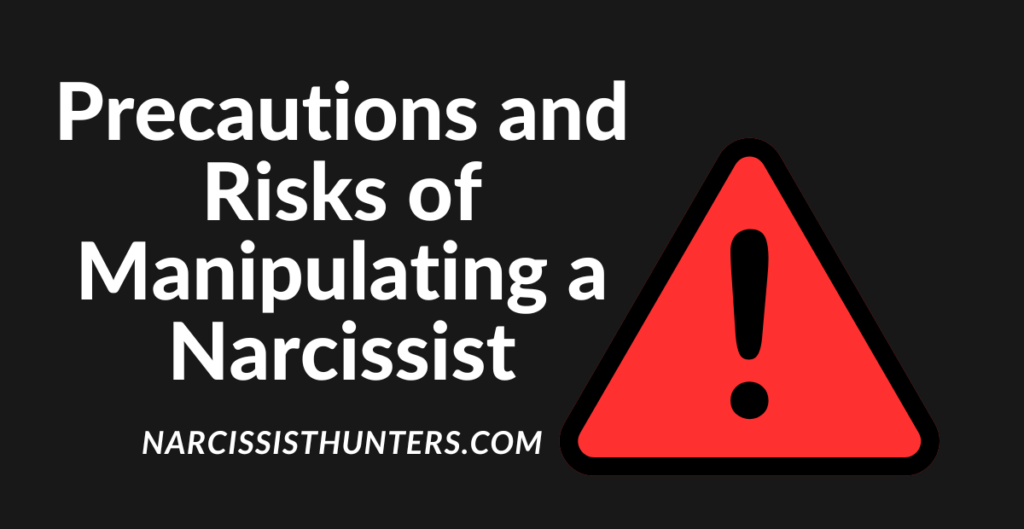 Precautions and Risks of Manipulating a Narcissist