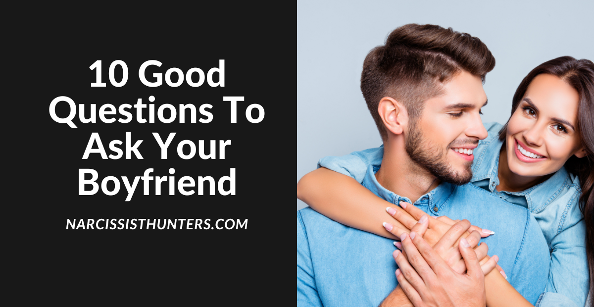 10 Good Questions To Ask Your Boyfriend