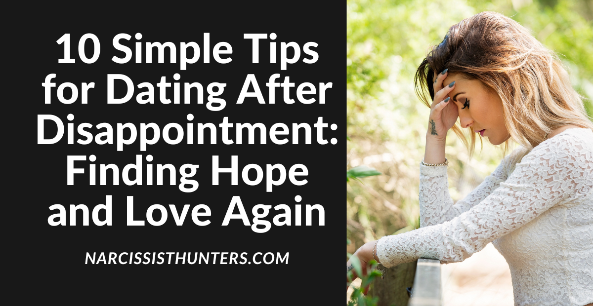 10 Simple Tips for Dating After Disappointment