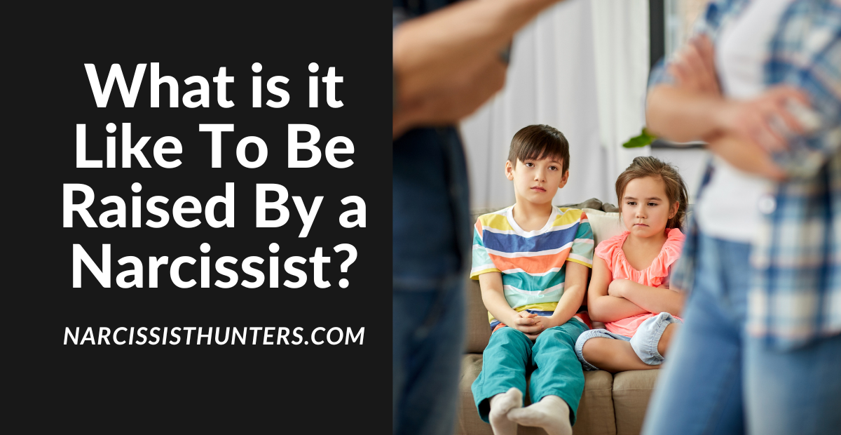 What is it Like To Be Raised By a Narcissist?