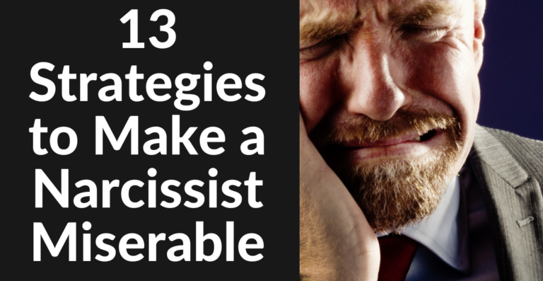 13 Strategies to Make a Narcissist Miserable