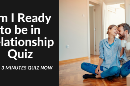 Am I Ready to be in Relationship Quiz