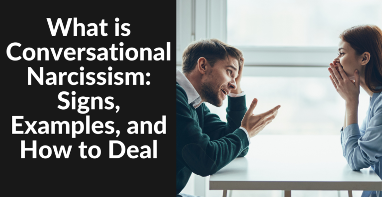 What is Conversational Narcissism: Signs, Examples, and How to Deal