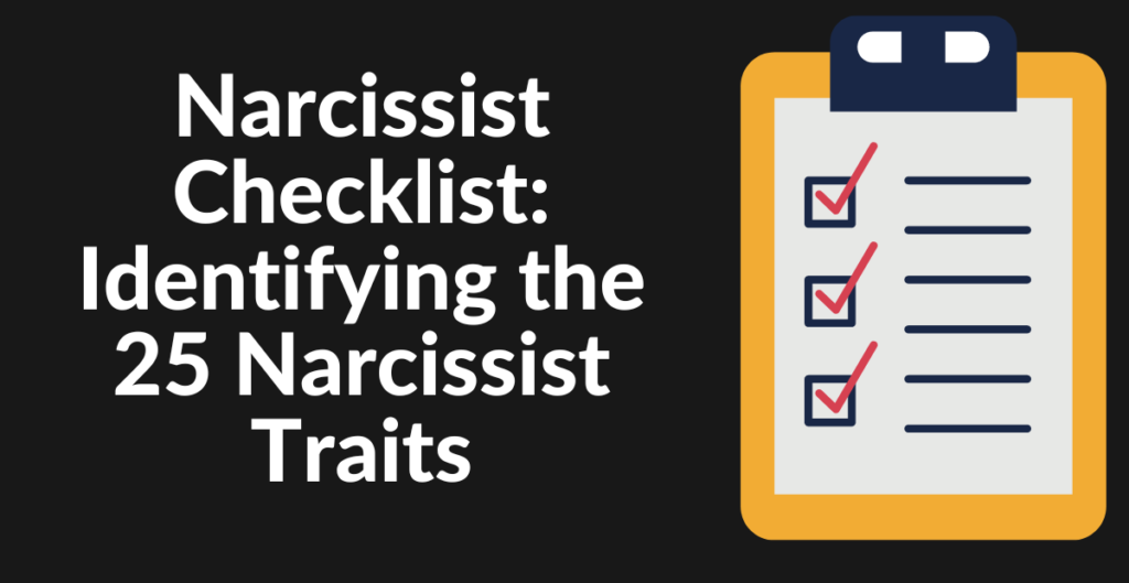 Narcissist Checklist: Identifying the 25 Narcissist Traits