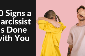 10 Signs a Narcissist Is Done with You
