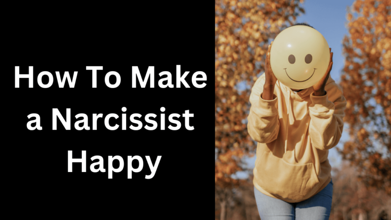 16 Strategies to Make a Narcissist Happy