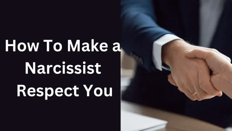 How to Make a Narcissist Respect You