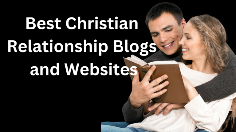 6 Best Christian Relationship Blogs and Websites in 2024