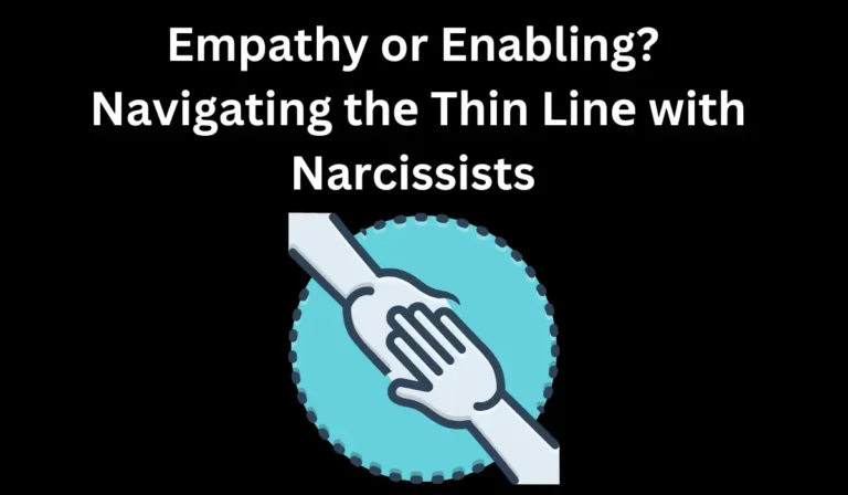 Empathy or Enabling? Navigating thе Thin Linе with Narcissists